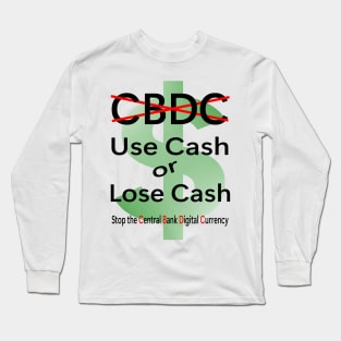 Use CASH or Lose Cash.... Long Sleeve T-Shirt